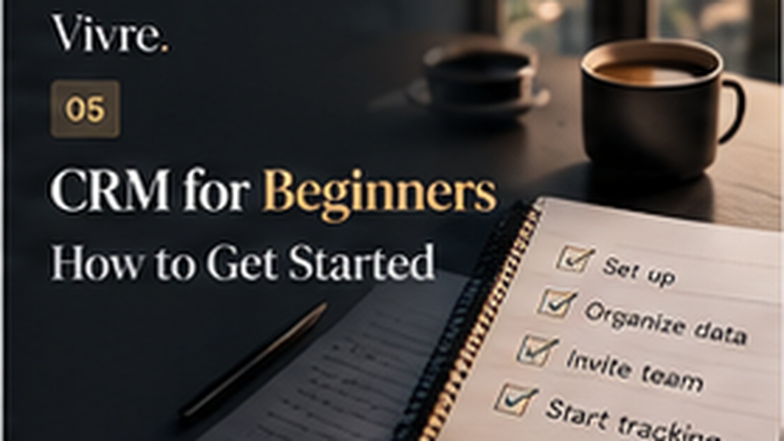 CRM for Beginners: How to Get Started