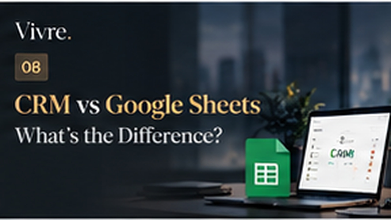 CRM vs Google Sheets: What's the Difference?